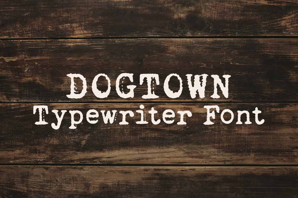 Dogtown Typewriter Font