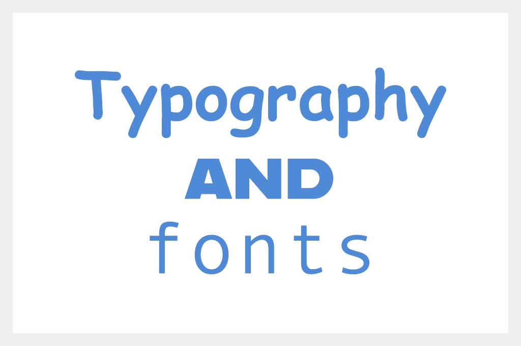 Typography and Fonts