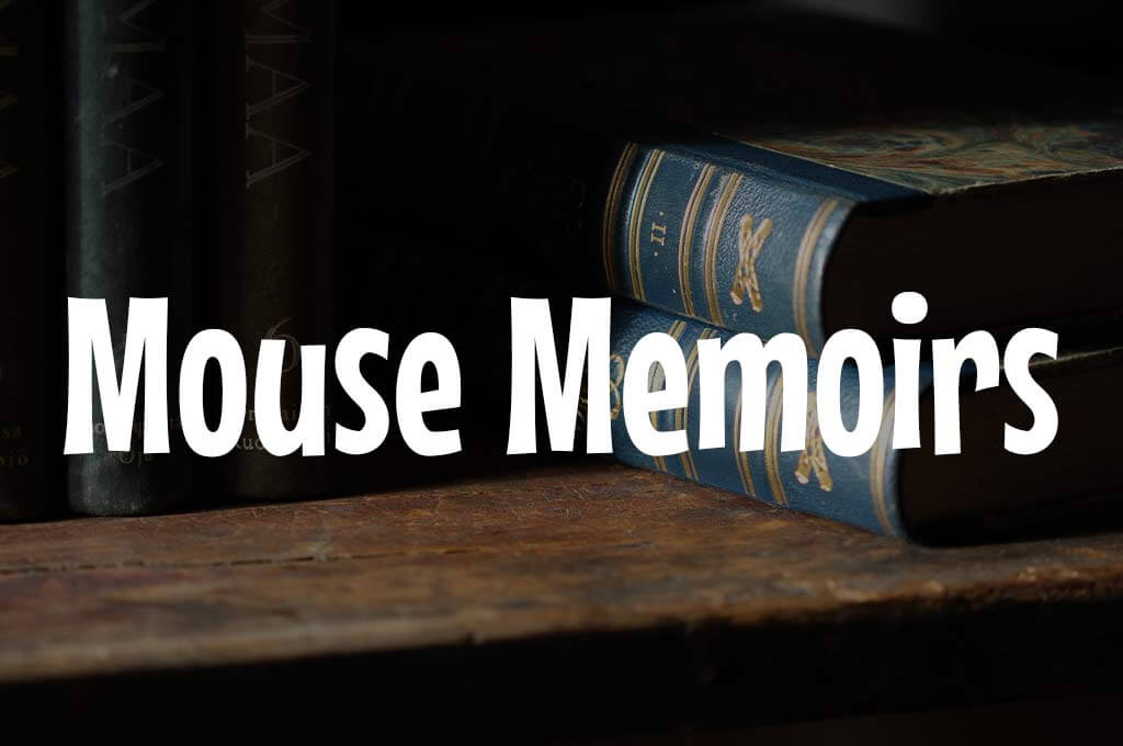 Mouse Memoirs